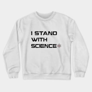 I Stand With Science Crewneck Sweatshirt